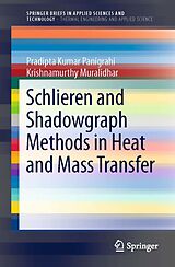 E-Book (pdf) Schlieren and Shadowgraph Methods in Heat and Mass Transfer von Pradipta Kumar Panigrahi, Krishnamurthy Muralidhar