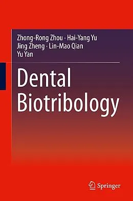 E-Book (pdf) Dental Biotribology von Zhong-Rong Zhou, Hai-Yang Yu, Jing Zheng