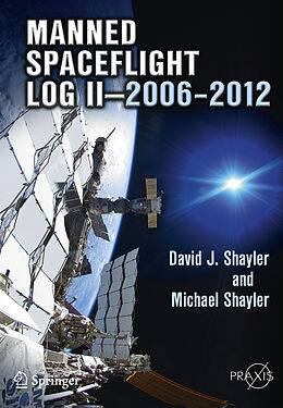 Kartonierter Einband Manned Spaceflight Log II 2006 2012 von Michael D. Shayler, David J. Shayler