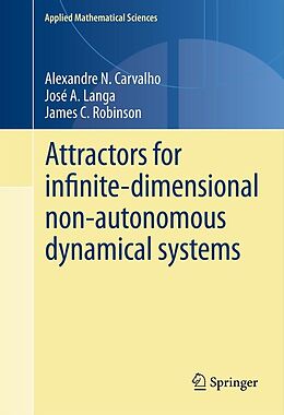 eBook (pdf) Attractors for infinite-dimensional non-autonomous dynamical systems de Alexandre Carvalho, José A. Langa, James Robinson