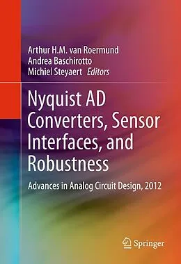 E-Book (pdf) Nyquist AD Converters, Sensor Interfaces, and Robustness von Arthur H.M. van Roermund, Andrea Baschirotto, Michiel Steyaert