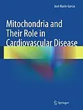 E-Book (pdf) Mitochondria and Their Role in Cardiovascular Disease von José Marín-García