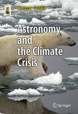 Kartonierter Einband Astronomy and the Climate Crisis von Antony Cooke