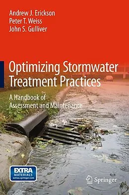 E-Book (pdf) Optimizing Stormwater Treatment Practices von Andrew J. Erickson, Peter T Weiss, John S Gulliver