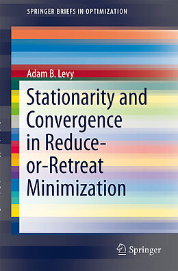 Kartonierter Einband Stationarity and Convergence in Reduce-or-Retreat Minimization von Adam B. Levy