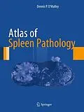 E-Book (pdf) Atlas of Spleen Pathology von Dennis P. O'Malley