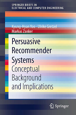 E-Book (pdf) Persuasive Recommender Systems von Kyung-Hyan Yoo, Ulrike Gretzel, Markus Zanker