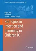 E-Book (pdf) Hot Topics in Infection and Immunity in Children IX von Nigel Curtis, Adam Finn, Andrew J. Pollard