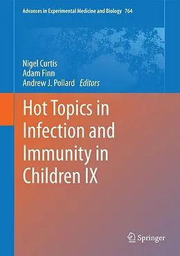 E-Book (pdf) Hot Topics in Infection and Immunity in Children IX von Nigel Curtis, Adam Finn, Andrew J. Pollard