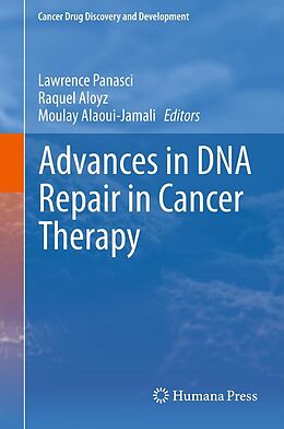 E-Book (pdf) Advances in DNA Repair in Cancer Therapy von Lawrence Panasci, Raquel Aloyz, Moulay Alaoui-Jamali
