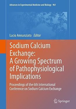 eBook (pdf) Sodium Calcium Exchange: A Growing Spectrum of Pathophysiological Implications de Lucio Annunziato