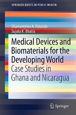 E-Book (pdf) Medical Devices and Biomaterials for the Developing World von Olumurejiwa A. Fatunde, Sujata K. Bhatia