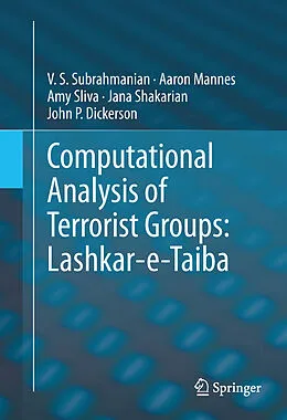 E-Book (pdf) Computational Analysis of Terrorist Groups: Lashkar-e-Taiba von V. S. Subrahmanian, Aaron Mannes, Amy Sliva