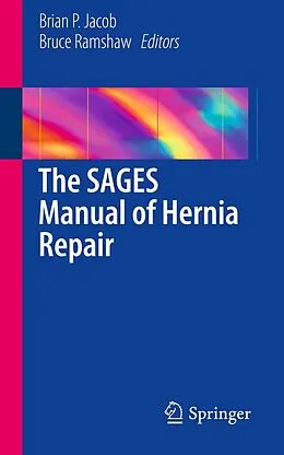 E-Book (pdf) The SAGES Manual of Hernia Repair von Brian P. Jacob, Bruce Ramshaw