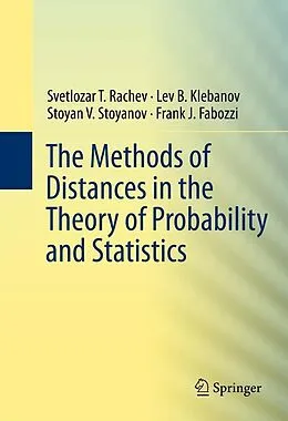 E-Book (pdf) The Methods of Distances in the Theory of Probability and Statistics von Svetlozar T. Rachev, Lev Klebanov, Stoyan V. Stoyanov