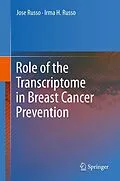 E-Book (pdf) Role of the Transcriptome in Breast Cancer Prevention von Jose Russo, Irma H. Russo