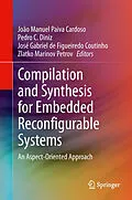 E-Book (pdf) Compilation and Synthesis for Embedded Reconfigurable Systems von João Manuel Paiva Cardoso, Pedro C. Diniz, José Gabriel de Figueiredo Coutinho