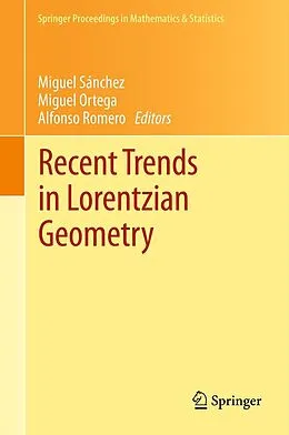 E-Book (pdf) Recent Trends in Lorentzian Geometry von Miguel Sánchez, Rafael Ortega, Alfonso Romero