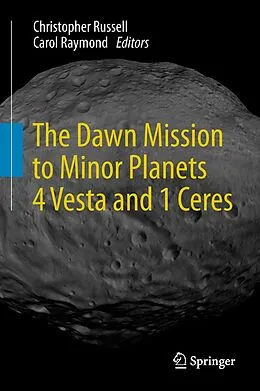 E-Book (pdf) The Dawn Mission to Minor Planets 4 Vesta and 1 Ceres von Christopher Russell, Carol Raymond