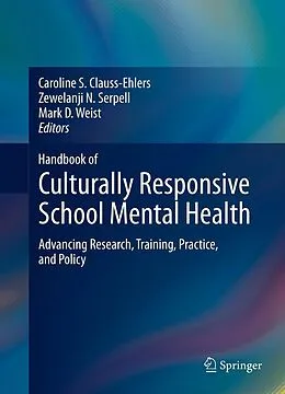 E-Book (pdf) Handbook of Culturally Responsive School Mental Health von Caroline S. Clauss-Ehlers, Zewelanji N. Serpell, Mark D. Weist
