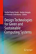 E-Book (pdf) Design Technologies for Green and Sustainable Computing Systems von Partha Pratim Pande, Amlan Ganguly, Krishnendu Chakrabarty