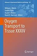 E-Book (pdf) Oxygen Transport to Tissue XXXIV von William J. Welch, Fredrik Palm, Duane F. Bruley