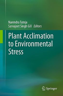 E-Book (pdf) Plant Acclimation to Environmental Stress von Narendra Tuteja, Sarvajeet Singh Gill