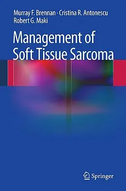 E-Book (pdf) Management of Soft Tissue Sarcoma von Murray F. Brennan, Cristina R. Antonescu, Robert G. Maki