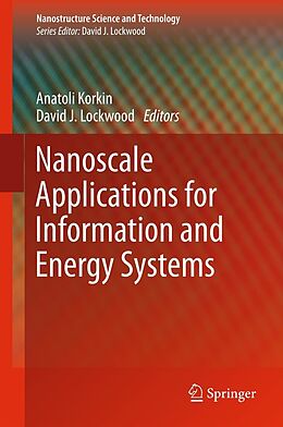 E-Book (pdf) Nanoscale Applications for Information and Energy Systems von Anatoli Korkin, David J. Lockwood