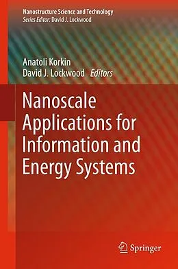 E-Book (pdf) Nanoscale Applications for Information and Energy Systems von Anatoli Korkin, David J. Lockwood