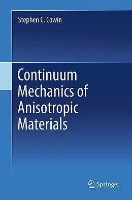 E-Book (pdf) Continuum Mechanics of Anisotropic Materials von Stephen C. Cowin