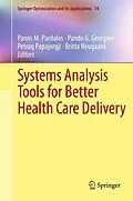 E-Book (pdf) Systems Analysis Tools for Better Health Care Delivery von Panos M. Pardalos, Pando G. Georgiev, Petraq Papajorgji