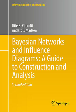 Livre Relié Bayesian Networks and Influence Diagrams: A Guide to Construction and Analysis de Anders L. Madsen, Uffe B. Kjærulff