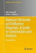 E-Book (pdf) Bayesian Networks and Influence Diagrams: A Guide to Construction and Analysis von Uffe B. Kjærulff, Anders L. Madsen