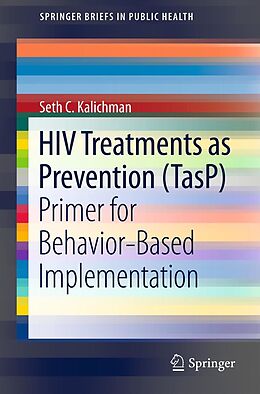 E-Book (pdf) HIV Treatments as Prevention (TasP) von Seth C. Kalichman