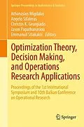 E-Book (pdf) Optimization Theory, Decision Making, and Operations Research Applications von Athanasios Migdalas, Angelo Sifaleras, Christos K Georgiadis