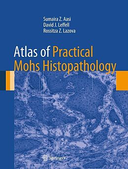 eBook (pdf) Atlas of Practical Mohs Histopathology de Sumaira Z. Aasi, David J. Leffell, Rossitza Z. Lazova