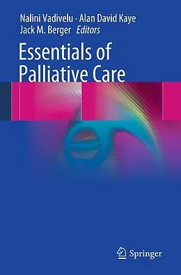 E-Book (pdf) Essentials of Palliative Care von Nalini Vadivelu, Alan David Kaye, Jack M. Berger