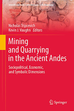 Livre Relié Mining and Quarrying in the Ancient Andes de 