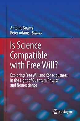 eBook (pdf) Is Science Compatible with Free Will? de Antoine Suarez, Peter Adams