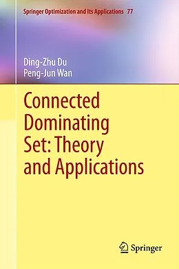 E-Book (pdf) Connected Dominating Set: Theory and Applications von Ding-Zhu Du, Peng-Jun Wan
