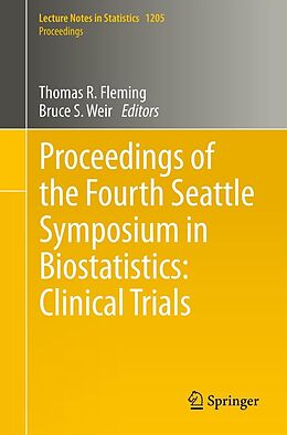 E-Book (pdf) Proceedings of the Fourth Seattle Symposium in Biostatistics: Clinical Trials von Thomas R. Fleming, Bruce S. Weir