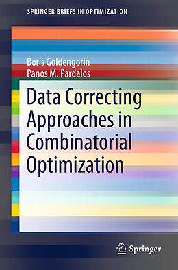 Kartonierter Einband Data Correcting Approaches in Combinatorial Optimization von Panos M. Pardalos, Boris I. Goldengorin