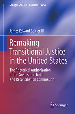 Livre Relié Remaking Transitional Justice in the United States de James Edward Beitler III