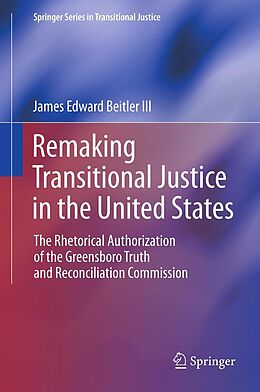 eBook (pdf) Remaking Transitional Justice in the United States de James Edward Beitler III