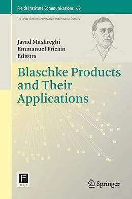 E-Book (pdf) Blaschke Products and Their Applications von Javad Mashreghi, Emmanuel Fricain