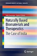 E-Book (pdf) Naturally Based Biomaterials and Therapeutics von Veda Eswarappa, Sujata K. Bhatia