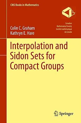 E-Book (pdf) Interpolation and Sidon Sets for Compact Groups von Colin Graham, Kathryn E. Hare