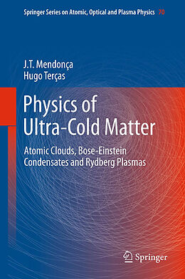 Livre Relié Physics of Ultra-Cold Matter de Hugo Terças, J. T. Mendonça