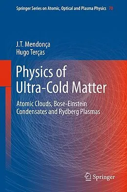 E-Book (pdf) Physics of Ultra-Cold Matter von J. T. Mendonça, Hugo Terças
